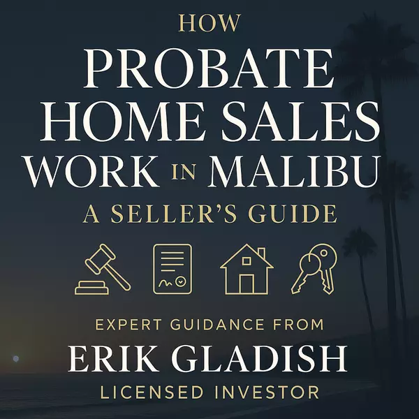 feature image of How Probate Home Sales Work in Malibu – A Seller’s Guide