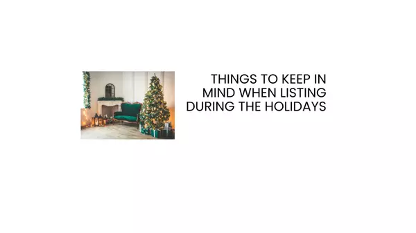 Things to Keep in Mind When Listing Your Home During the Holidays
