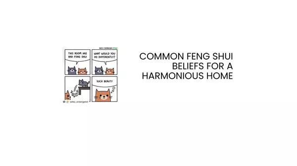 Common Feng Shui Beliefs for a Harmonious Home