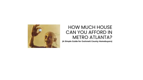 How Much House Can You Afford in Metro Atlanta? A Simple Guide for Gwinnett County Homebuyers