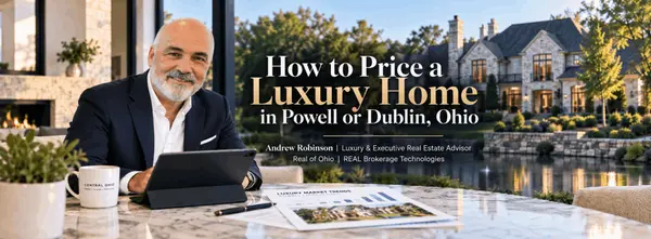 How to Price a Luxury Home in Powell or Dublin, Ohio in 2026: What Sellers Need to Know