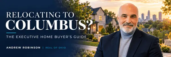 Relocating to Columbus, Ohio for an Executive Role? Your 2026 Luxury Homebuyer's Guide