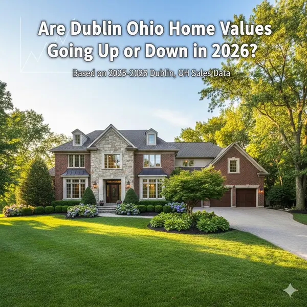 Are Dublin Ohio Home Values going up or down in 2026?