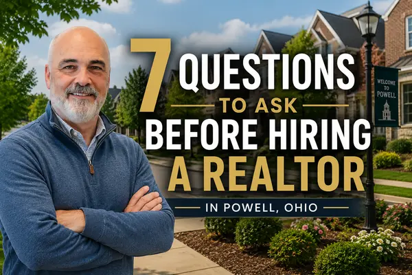 7 Questions to Ask before Hiring a Realtor in Powell OH