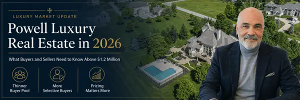 Powell Luxury Real Estate in 2026: What Buyers and Sellers Need to Know Above $1.2 Million