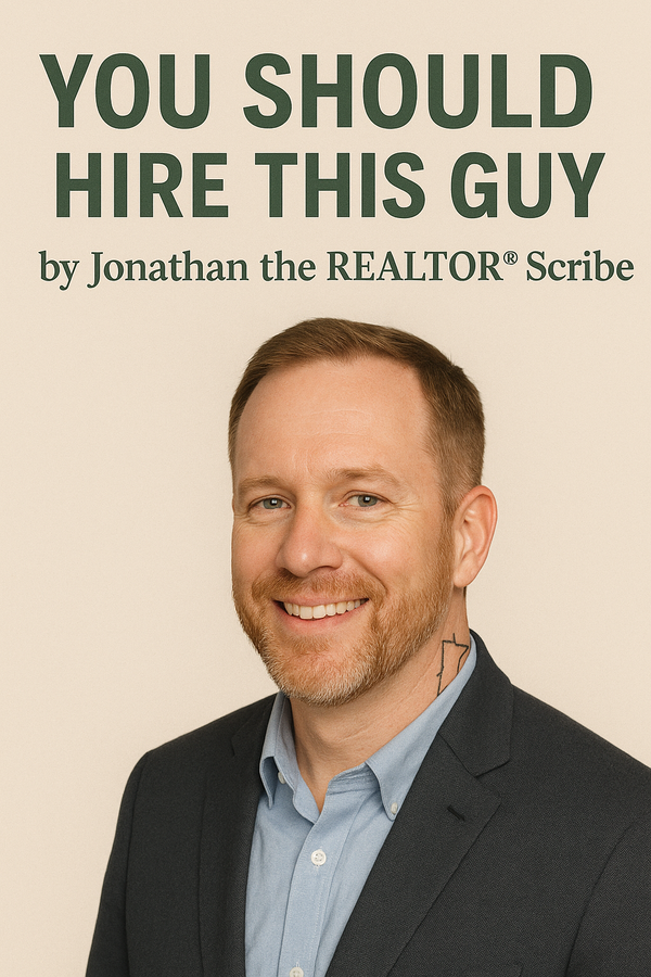 feature image of You Should Hire This Guy by Jonathan, the REALTOR®-Scribe