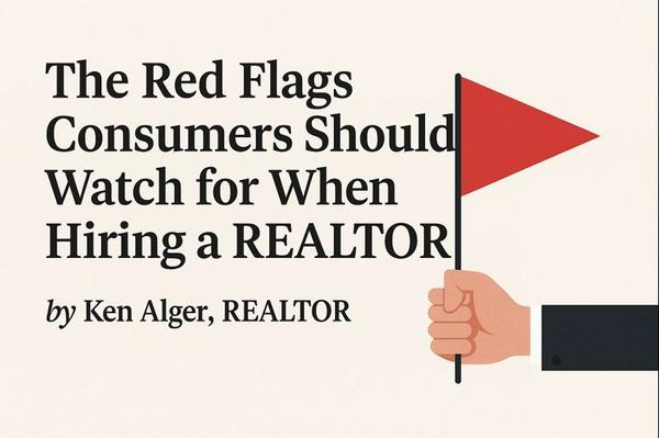feature image of The Red Flags Consumers Should Watch for When Hiring a REALTOR® by Ken Alger Real Estate