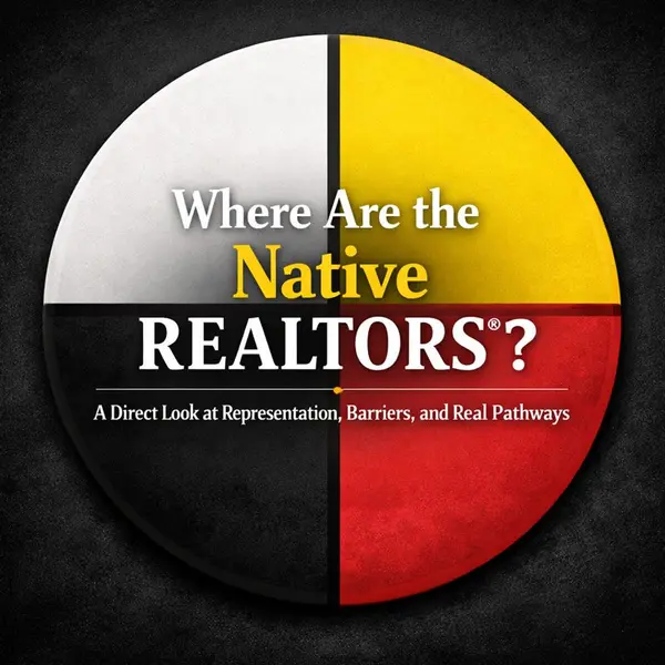 Where Are the Native REALTORS®? A Direct Look at Representation, Barriers, and Real Pathways by Ken Alger, REALTOR®,Ken Alger
