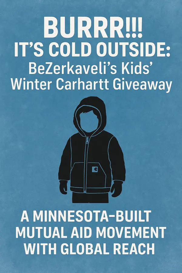 "Burrr!!! It’s Cold Outside”: BeZerkaveli’s Kids’ Winter Carhartt Giveaway — A Minnesota-Built Mutual Aid Movement With Global Reach,Ken Alger