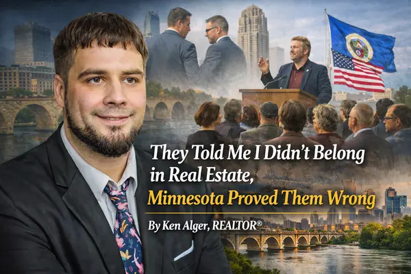 They Told Me I Didn’t Belong in Real Estate, Minnesota Proved Them Wrong : By Ken Alger, REALTOR®,Ken Alger