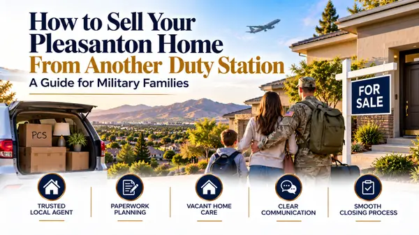 Military family selling a Pleasanton California home remotely during a PCS relocation.