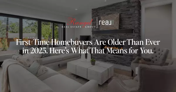 First-Time Homebuyers Are Older Than Ever in 2025. Here’s What That Means for You.
