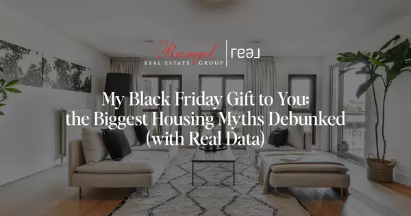 My Black Friday Gift to You: the Biggest Housing Myths Debunked (with Real Data)