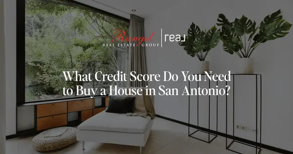What Credit Score Do You Need to Buy a House in San Antonio?