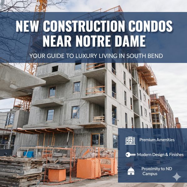 feature image of New Construction Condos Near Notre Dame: Your Guide to Luxury Living in South Bend
