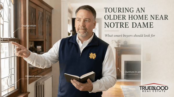 Touring an Older Home Near Notre Dame: What Buyers Should Look For