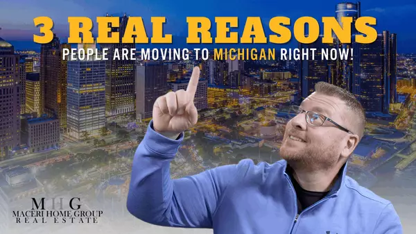 feature image of 3 Real Reasons People Are Moving to Michigan in 2026 | Maceri Home Group