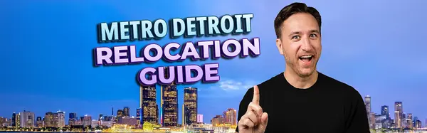 The Ultimate Metro Detroit Relocation Guide (2026 Edition)