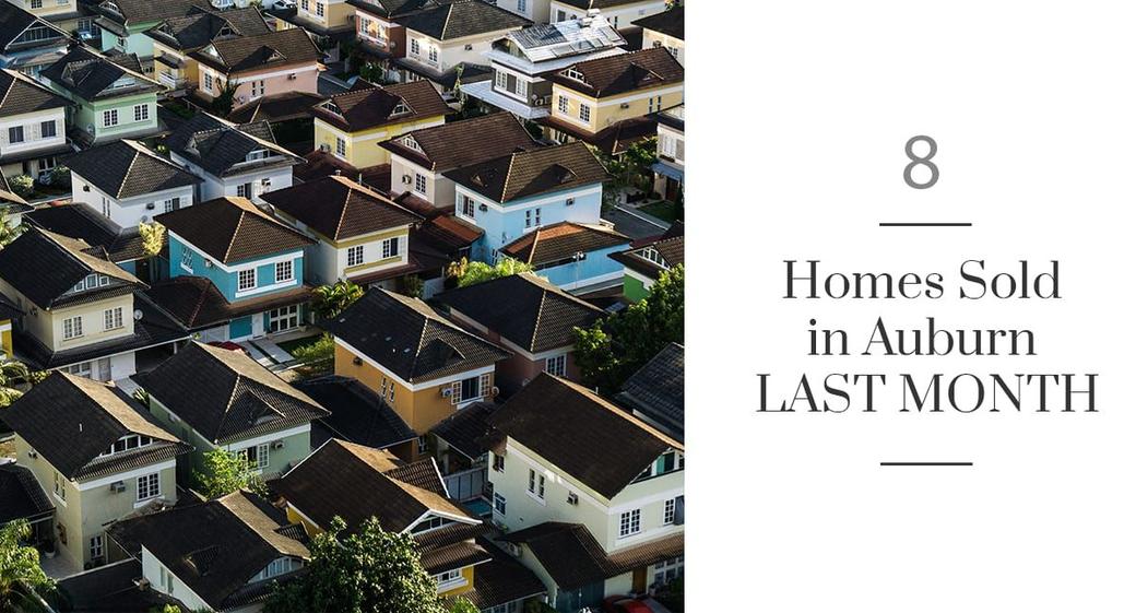 SOLD! 8 Homes That Closed Last Month in Auburn, CA