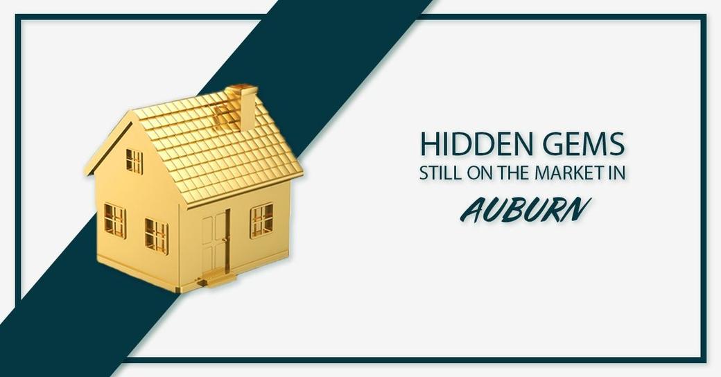 Hidden Gems Still on the Market in Auburn