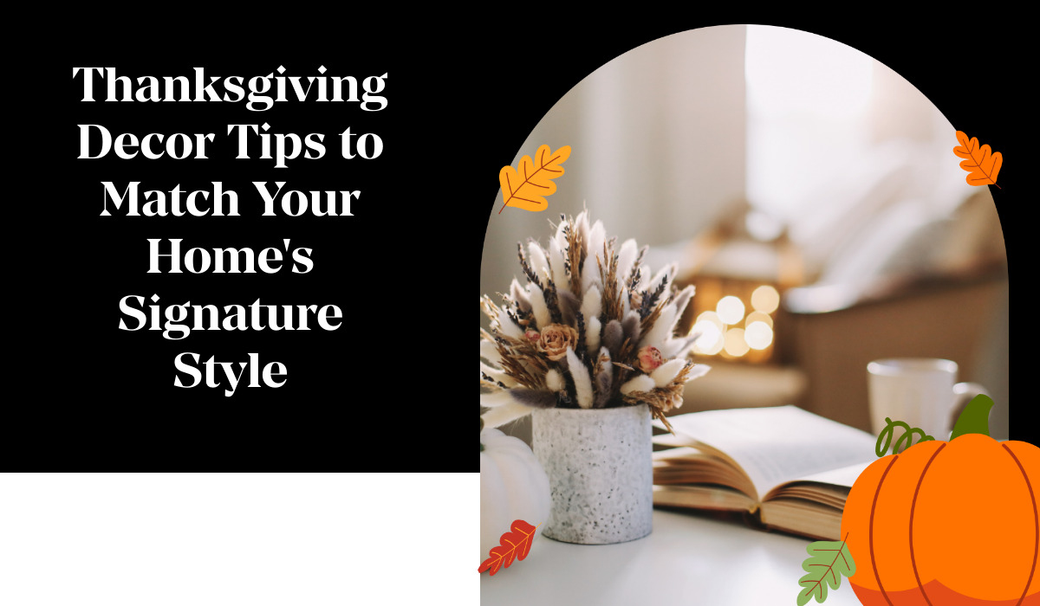 Thanksgiving Decor Tips to Match Your Home's Signature Style