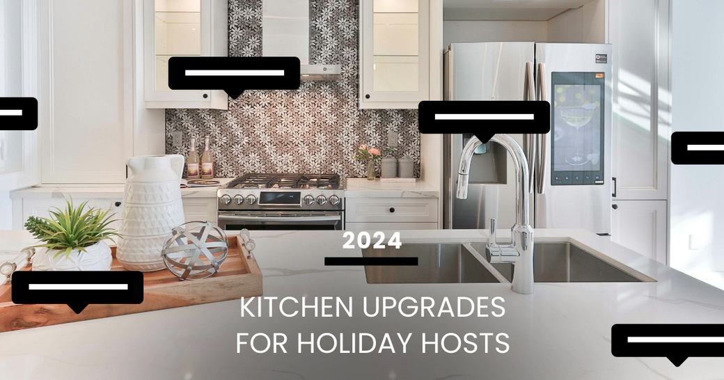 2024 Kitchen Upgrades for Holiday Hosts