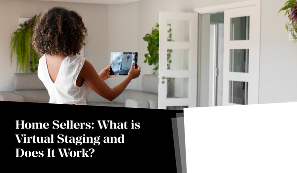 Home Sellers: What is Virtual Staging and Does It Work?,Eric Hatch