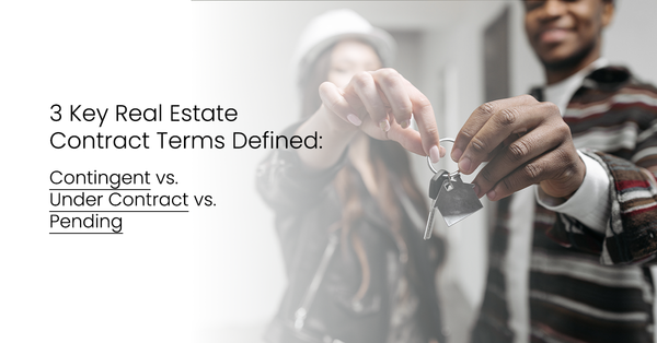 3 Key Real Estate Contract Terms Defined: Contingent vs. Under Contract vs. Pending,Eric Hatch