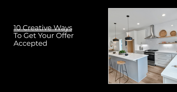10 Creative Ways to Get Your Offer Accepted,Eric Hatch