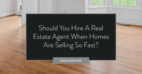 Should You Hire a Real Estate Agent When Homes are Selling So Fast?,Eric Hatch