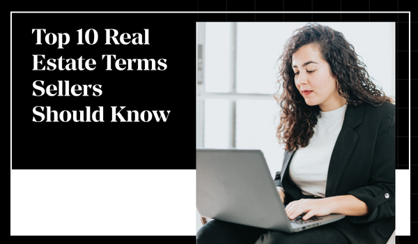Top 10 Real Estate Terms Sellers Should Know,Eric Hatch