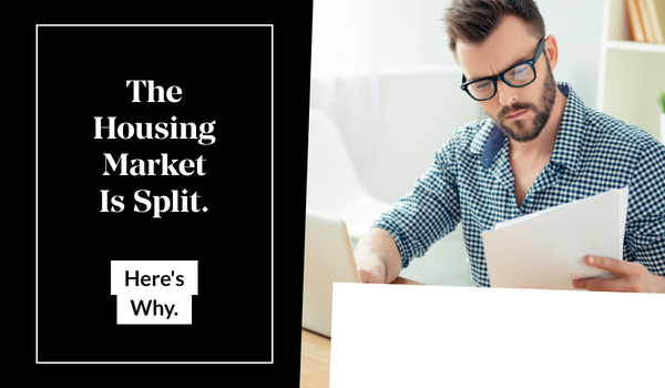 The Housing Market Is Split. Here’s Why.,Eric Hatch