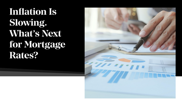 Inflation Is Slowing. What’s Next for Mortgage Rates?,Eric Hatch