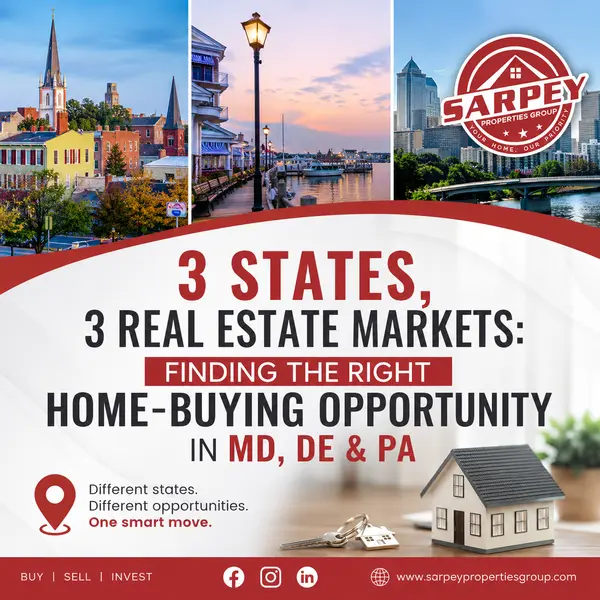 3 States, 3 Real Estate Markets: Finding the Right Home-Buying Opportunity in Maryland, Delaware & Pennsylvania