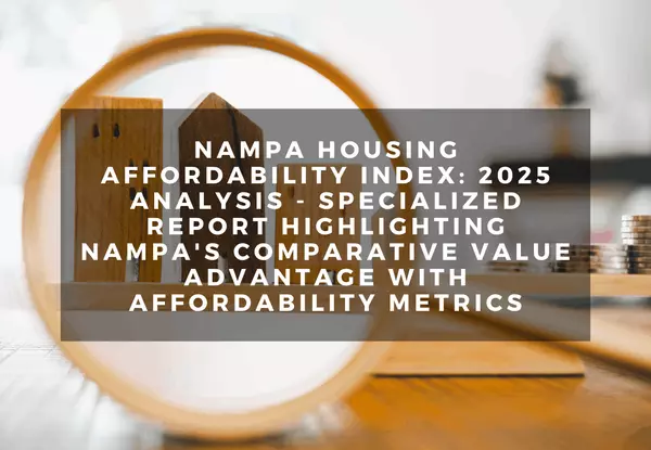 Nampa Housing Affordability Index: 2025 Analysis - Specialized report highlighting Nampa's comparative value advantage with affordability metrics