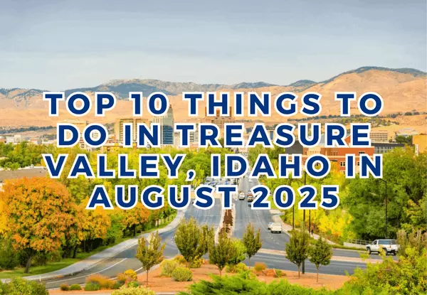 Top 10 Things to Do in Treasure Valley, Idaho in August 2025