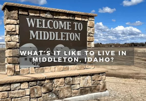 What’s It Really Like to Live in Middleton, Idaho? A Complete Guide to Life in Treasure Valley’s Hidden Gem