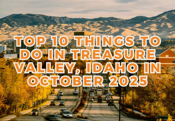 Top 10 Things to Do in Treasure Valley, Idaho in October 2025