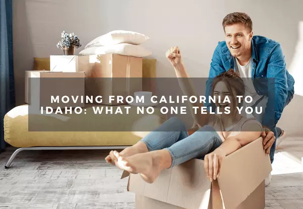 Moving from California to Idaho: What No One Tells You