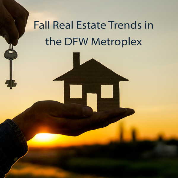 Fall Real Estate Trends in the DFW Metroplex