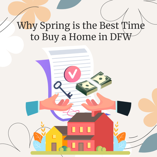 Why Spring is the Best Time to Buy a Home in DFW