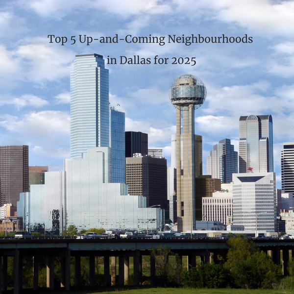 Top 5 Up-and-Coming Neighborhoods in Dallas for 2025