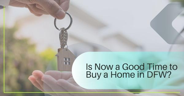 feature image of Is Now a Good Time to Buy a Home in DFW?