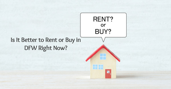 feature image of Is It Better to Rent or Buy in DFW Right Now?