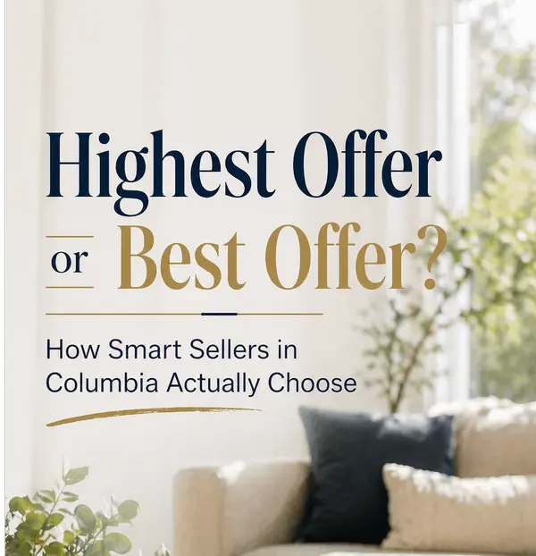 Highest Offer or Best Offer? How Smart Sellers in Columbia Actually Choose