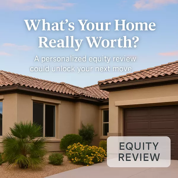 What’s Your Home Really Worth? How an Equity Review Can Unlock Big Opportunities