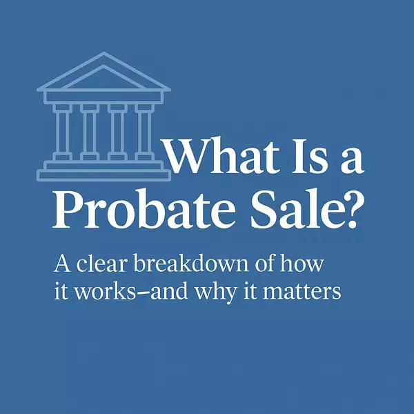 What Is a Probate Sale? A Simple Guide for Buyers and Sellers,Jason Tomei