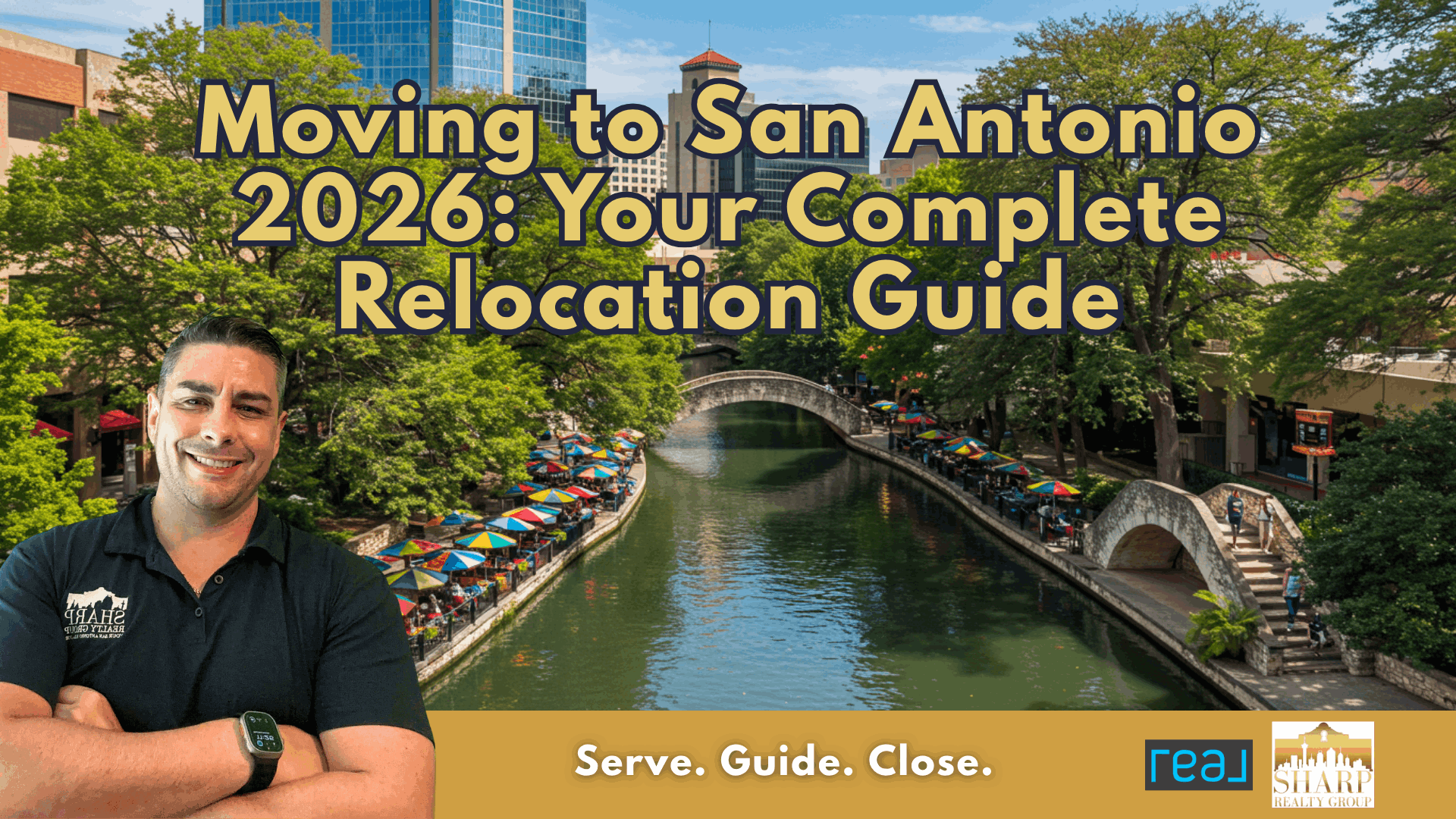 San Antonio River Walk with colorful restaurant umbrellas lining the green waterway, stone bridges, downtown skyline featuring Tower Life Building, and realtor Anthony Sharp welcoming viewers to Moving to San Antonio 2026 relocation guide