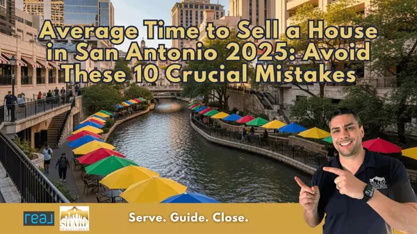 Average Time to Sell a House in San Antonio 2025: Avoid These 10 Crucial Mistakes