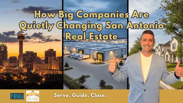 How Big Companies Are Quietly Changing San Antonio Real Estate